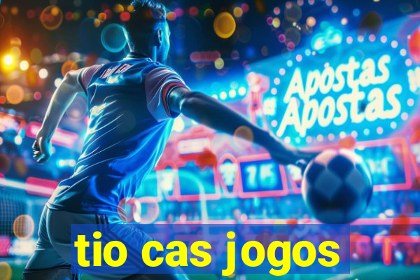 tio cas jogos